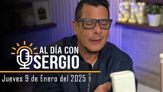 Noticias | Al Día con Sergio EN VIVO - Jueves 09 de Enero del 2025