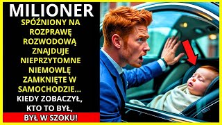 MILIONER ZNALAZŁ NIEPRZYTOMNE DZIECKO ZAMKNIĘTE W SAMOCHODZIE... TO, CO ZROBIŁ PÓŹNIEJ...