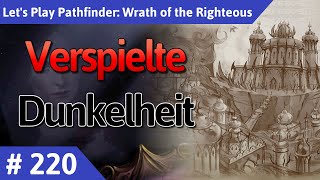 Pathfinder: Wrath of the Righteous deutsch Teil 220 - Verspielte Dunkelheit Let's Play