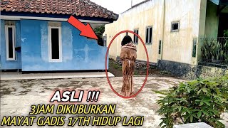 Viral !! mayit gadis 17 tahun hidup kembali setalah 3 jam dikuburkan...