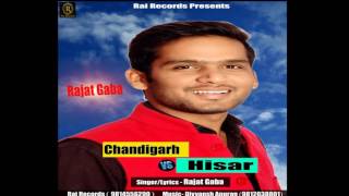 Chandigarh Vs Hisar | Rajat Gaba | Divyansh Anurag | New Punjabi Song 2017 | Rai Records