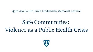 Safe Communities: Violence as a Public Health Crisis