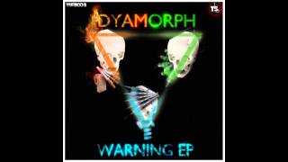 Dyamorph - Warning [Original, HQ]