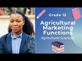 Grade 12 | Agricultural Marketing Functions | Agricultural Sciences