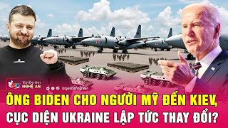 Thời sự quốc tế: Ông Biden cho người Mỹ đến Kiev, cục diện Ukraine lập tức thay đổi?