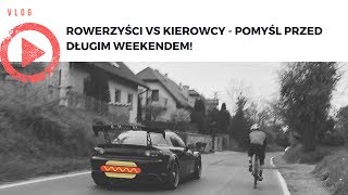 Rowerzyści vs. kierowcy - pomyśl przed długim weekendem!