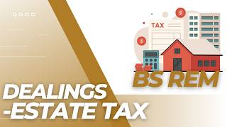 BSREM - Tax on Properties - Estate Tax
