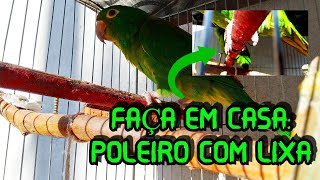 COMO FAZER POLEIRO COM LIXA PARA AVES | FACIL