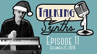 Talking Synths, Episode 11 (December 25, 2020)