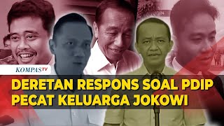 PARASOT | Deretan Tanggapan Soal PDIP Pecat Jokowi, Gibran hingga Bobby Nasution