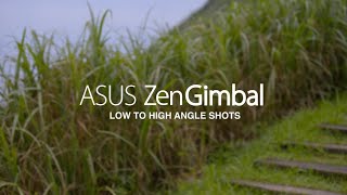 ZenGimbal: Create Unique Videos with Low-to-High Angle Shots | ASUS