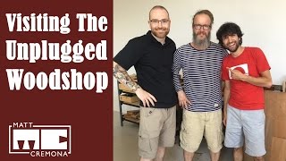 Visiting The Unplugged Woodshop