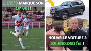 NOUVELLE VOITURE POUR MARC BRYS ET SON ASSISTANT À 80 Millions - E. ETO'O MARQUE ENCORE!