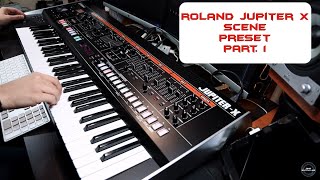 Roland Jupiter X [Scene Preset] Part. 1 | No Talking |