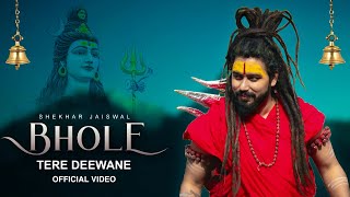 Bhole Tere Deewane (Official Video) Bholenath Song | Bhole Song | New Song 2023 | Shekhar Jaiswal