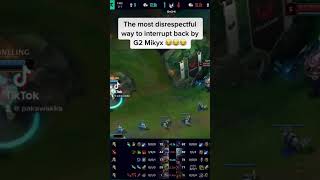 The most disrespectful way to interrupt back by G2 Mikyx #lec #leagueoflegends #g2