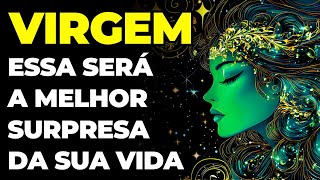 PREVISÕES SIGNO VIRGEM: VOCÊ VAI PULAR DE FELICIDADE COM ESSE DINHEIRO | VOCÊ VAI CHORAR DE ALEGRIA