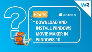 How to Download and Install Movie Maker in Windows 10