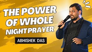 The power of whole night prayer-Message by Bro. Abhishek Das-hindi Message