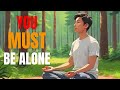 This is Why You Must Be Alone During Your Spiritual Journey! (Christianity Motivation)