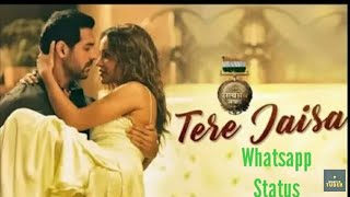 Tere Jaisa Satyamev Jayate Song Whatsapp status video