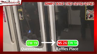 SMRT KHI C151 (075/076) EW19 Queenstown → NS26/EW14 Raffles Place