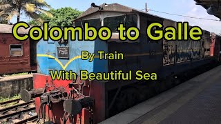 Colombo to Galle By Train with Beautiful Sea