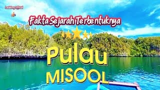 Fakta Sejarah Terbentuknya Pulau MISOOL (Pulau terbesar ke 34 di Indonesia)