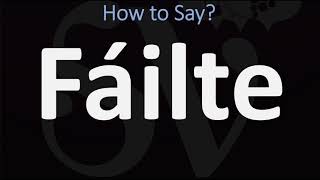 How to Pronounce Fáilte? (WELCOME!) | Irish, Gaelic Scottish, Pronunciation Guide