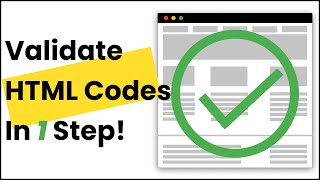 Validate HTML Document | This is How I do it! Simple, Easy, Reliable!
