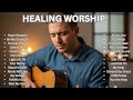 Best Christian worship songs Playlist | Non Stop Worship | Christian Worship Songs of Peace & Trust