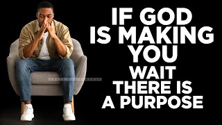 YOU NEED TO WAIT | God Is Working Behind The Scenes