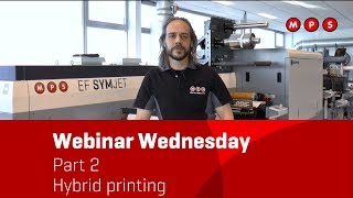 MPS Webinar Wednesday - Episode 2: Hybrid Printing