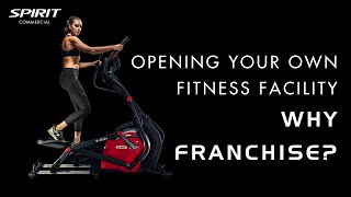 Opening your Own Gym: Why Franchise?