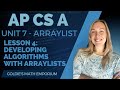 AP CSA – Unit 7: ArrayList – Lesson 4: Developing Algorithms Using ArrayLists