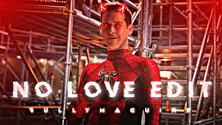 No love ft. Tobey Maguire | No love Edit | Spiderman Edit | No love song status