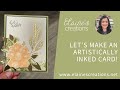 Let's Make an Artistically Inked Card! Elaine's Creations Stampin' Up!