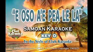 E OSO A'E PEA LE LA...Samoan Karaoke Key \