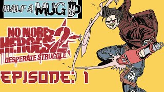 Half a mug | No More Heroes 2: Desperate Struggle Ep:1