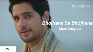 Sidharth Malhotra||Multi Couples||Bhojhena Se Bhojhena(Female Version)💕