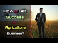 How to Get Success in Agriculture Business? – [Hindi] – Quick Support