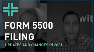 Form 5500 Filing: Regulatory Updates and Changes for 2021