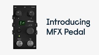 Introducing MFX Pedal