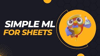 Data Guide: Simple ML for Sheets