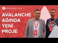 Avalanche Ağında Yeni Proje Etkinliği | Ahmet Usta & Mesut Çevik | Avalanche Summit