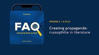 Episode 2. Creating propaganda: russophilia in literature