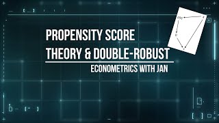 Propensity Score 2 - Propensity Score Theorem & double-robust