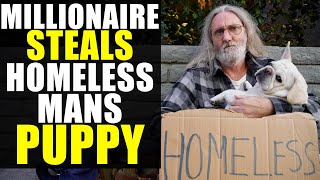 Millionaire STEALS Homeless Mans DOG!!!! You Won’t Believe What Happens Next!!!!