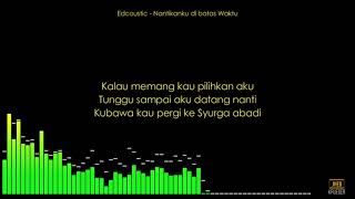 Edcoustic - Nantikanku di batas waktu (Lyrics)