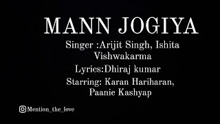 Mann jogiya|Arijit Singh, Ishita Vishwakarma | Dheeraj Anique | Pyaar Hai Toh Hai.